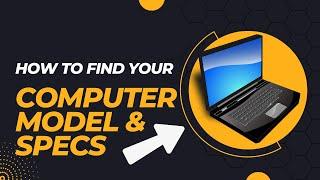 How to Quickly Find Your Computer Model!