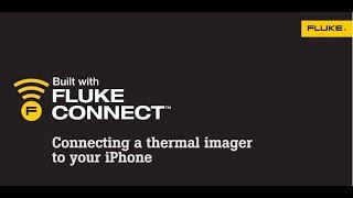 How to connect a thermal imager to your iPhone using the Fluke Connect™ app