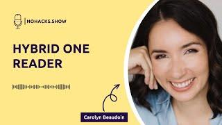 Episode 147: Hybrid One Reader with Carolyn Beaudoin