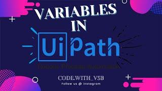 How To Create Variables In UiPath || Scope and Use of Variables