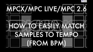 HOW TO MATCH SAMPLES TO TEMPO MPCX / MPC LIVE / MPC SOFTWARE / AKAI FORCE: