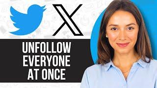 How to Unfollow Everyone on Twitter at Once