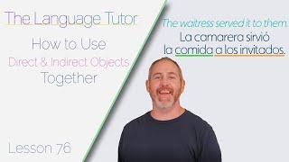 Using Direct and Indirect Objects Together | The Language Tutor *Lesson 76*