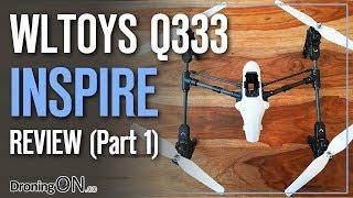 DroningON | WLToys Q333 DJI Inspire Clone Review (Part 1) - Unboxing & Inspection