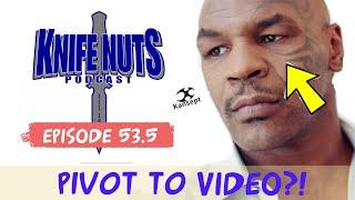 Knife Nuts Podcast - Episode 53.5: Pivot to Video