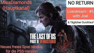 THE LAST OF US PART II REMASTERED NO RETURN (PS5) Live - #5 with Joel & Täglicher Lauf - Deutsch