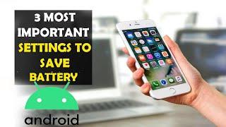 3 Most Important Setting to Save Battery on Android Phone (2022)