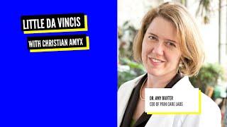 Little Da Vincis: Interview with Dr. Amy Baxter, CEO of PAIN CARE Labs