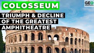 The Colosseum: Triumph and Decline of the World's Greatest Amphitheatre