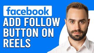 How To Add Follow Button On Your Facebook Reels (Updated)