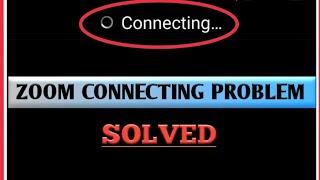 zoom app connecting problem | how to fix zoom connecting problem | zoom meeting app problem