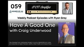 059: Have A Good One with Craig Underwood | The AV/IT Amplifier Podcast