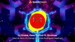 Dj Snake, Peso Pluma Ft. Stromae - Teka Vs Alors On Danse (Rolando Rodriguez Mashup Segway)