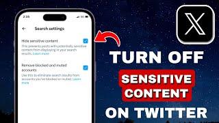 How To Turn Off X (Twitter) Sensitive Content Setting (UPDATED METHOD)