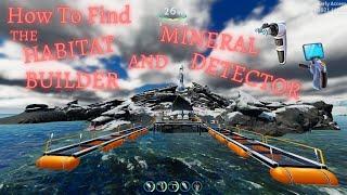 How To Find The HABITAT BUILDER & MINERAL DETECTOR || Subnautica Below Zero