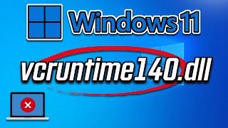 VCRUNTIME140.DLL Was Not Found | VCRUNTIME140_1.DLL Missing | Problem solve Windows 11