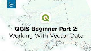 QGIS Beginner Part 2: Working with Vector Data