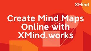 Create Mind Maps Online with XMind.works | Feature Tutorial