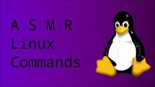 [ASMR] Whispered Linux commands for beginners