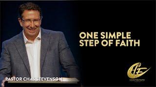 One Simple Step of Faith | Chas Stevenson | Houston Faith Church