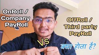 what is onroll (Company payroll) and offroll (Third party payroll) Job?
