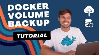 How to backup a docker container | Docker Volumes Backups with Ease: A Comprehensive Guide