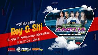 LIVE STREAMING AMELIA MUSIC || PERNIKAHAN ROY & SITI - NJAGO TODANAN BLORA || PESONA AUDIO