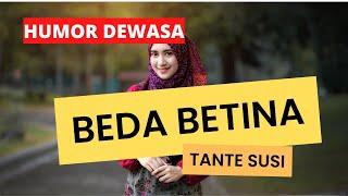 Humor Dewasa//Beda Betina?_Tante Susi