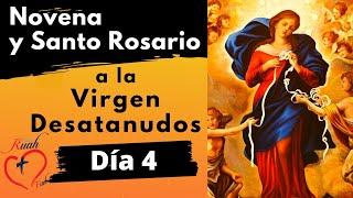 DIA 4 Novena  y Santo Rosario a la Virgen Desatanudos