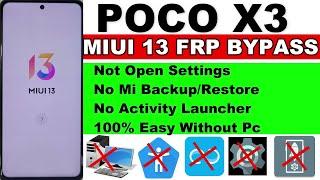 POCO X3 FRP Bypass MIUI 13 - Not Open Settings -No Mi Cloud Backup - No Activity Launcher Without Pc