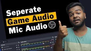 How to Record Game Audio and Mic Audio Separate-Separate in OBS | How to Split Audio Tracks in OBS