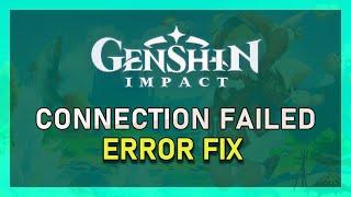 Genshin Impact – How To Fix Connection Failed Error