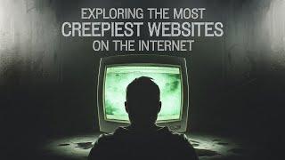 Exploring The Most Creepiest Websites On The Internet