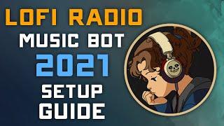 Lofi Radio Bot - 2021 Setup Guide - Play 24/7 Lofi Chill Radio on Discord