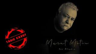 Murat Metin - Yar Öleydim (Official Video) © 2022 Tarık Kavut Medya