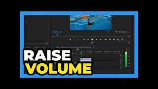 Premiere Pro ： How to Raise Volume 2024