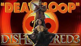 Deathloop это Dishonored 3 Сюжет и Лор Петли