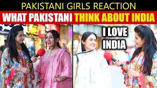 What Pakistani Girls Think about india | Shocking Answers - Pakistani Girls Reaction