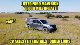 LIFTED FORD MAVERICK 60,000 MILE UPDATE!! | LONG LIVE THE FORD MAVERICK CV AXLES!