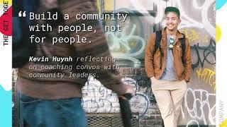 "Build a community with your people, not for them." - Kevin Huynh  (AUDIO ONLY) | Get Together