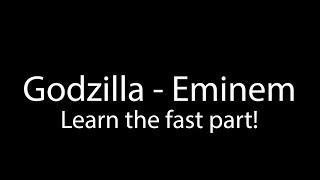 Learn Godzilla - Eminem (Fast verse!)