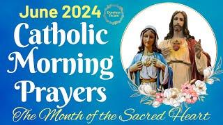 JUNE 2024 Catholic Morning Prayers  Month of the Sacred Heart