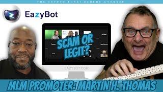 EazyBOT ZOOM Exposed - Is it a SCAM or LEGIT? MLM Promoter Martin H. Thomas say it is not a SCAM