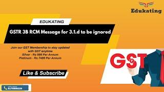 GSTR3B RCM Message for 3.1.d to be ignored | Edukating | CA Arun Chhajer