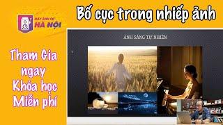 Bố cục trong nhiếp ảnh - Trích từ khóa học : Thay đổi tư duy trong nhiếp ảnh - Máy ảnh cũ Hà Nội