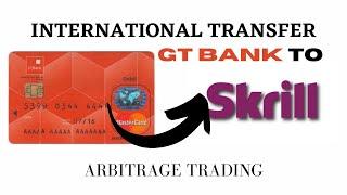 How To Do International Transfer With Skrill and GT Bank MasterCard