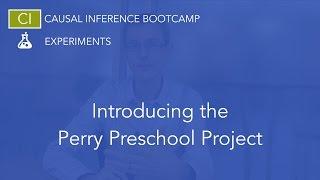 Introducing the Perry Preschool Project: Causal Inference Bootcamp