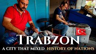 Trabzon, Turkey: a city on the Black Sea that combines rich history, culture and amazing cuisine!