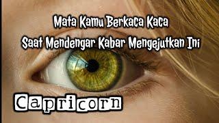 CapricornMata Kamu Berkaca Kaca Saat Mendengar Kabar Mengejutkan Ini