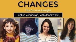 JenniferESL Got a New Haircut!  English Vocabulary About Changes!